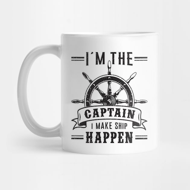 I´m The Captain I Make Ship Happen Sailing Sailor Boat by T-Shirt.CONCEPTS